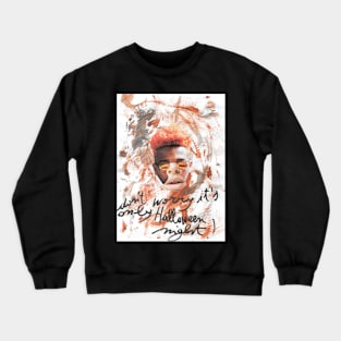 Don't worry it's only halloween night! Crewneck Sweatshirt